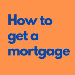 How to get a mortgage