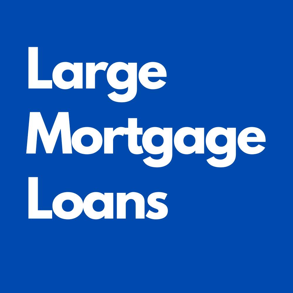 Large Mortgage Loans: A Guide for Borrowers