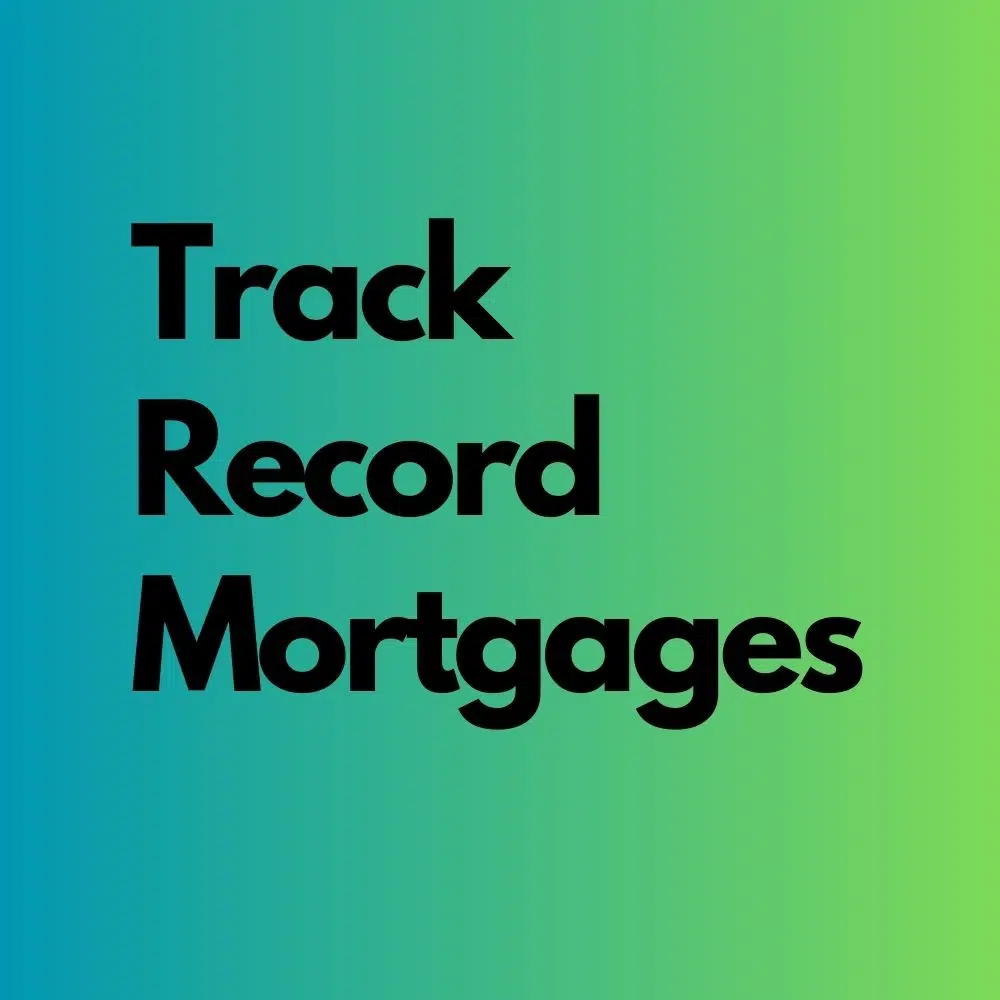 What is a Track Record Mortgage?