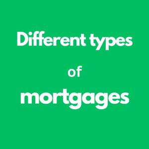 Different types of mortgages in the UK
